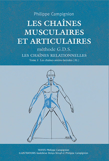 Les chaînes musculaires et articulaires G.D.S. Les chaînes relationnelles Fascicule 2 – Les chaînes antéro-latérales (AL)