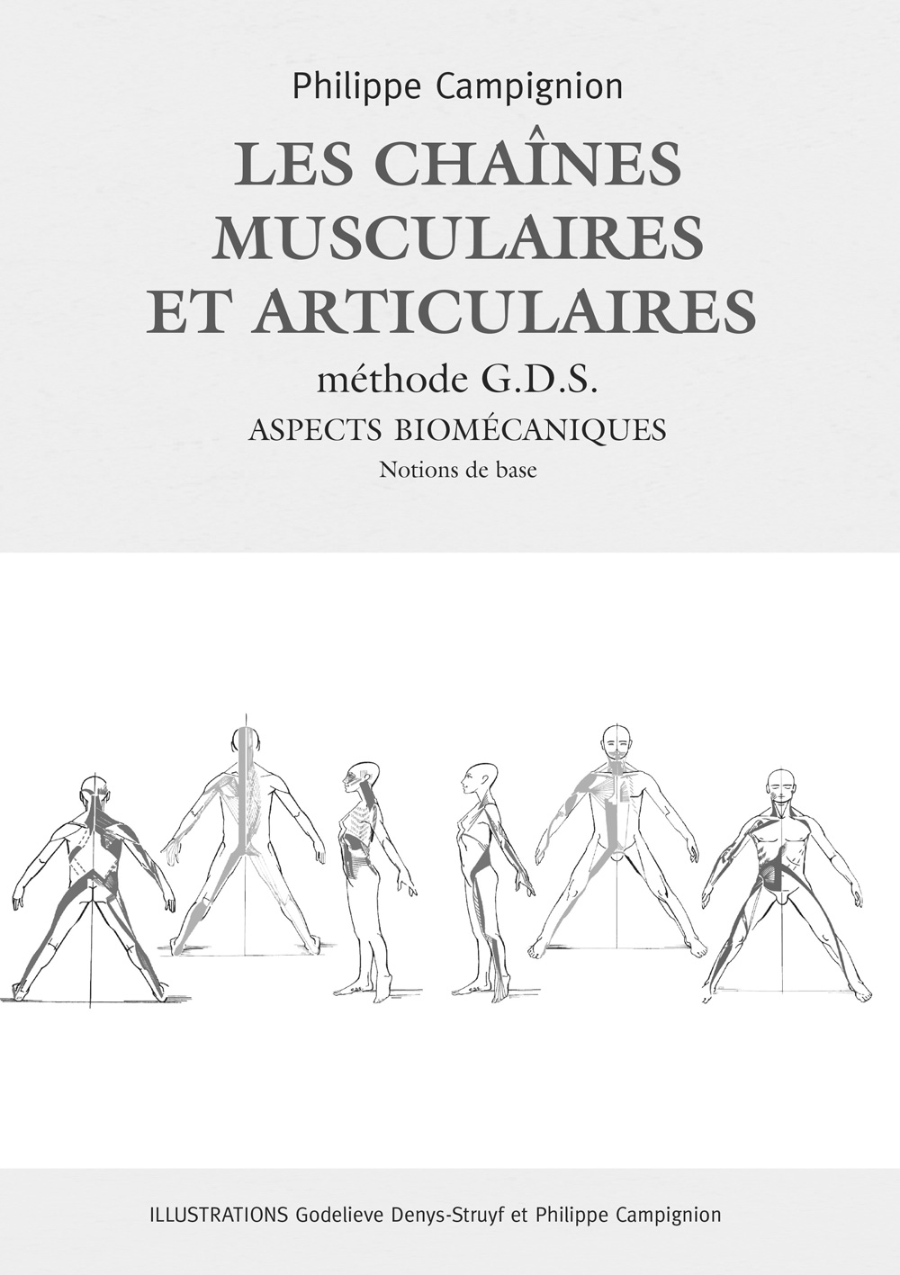 Les chaînes musculaires et articulaires Méthode GDS – Aspects biomécaniques Tome 1, Notions de base